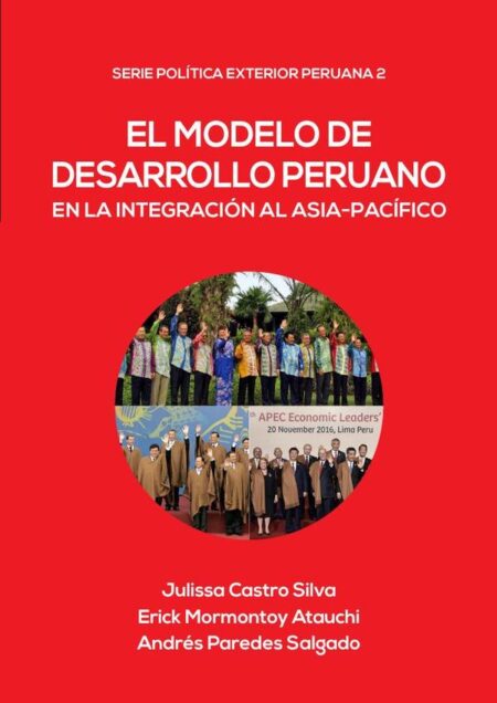El modelo de desarrollo peruano en la integración al Asia-Pacífico