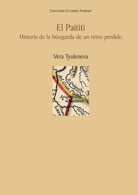 El Paititi:Historia de la búsqueda de un reino perdido