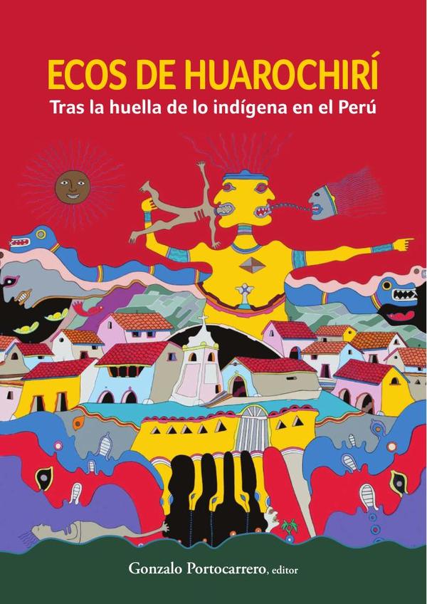 Ecos de Huarochirí:Tras la huella de lo indígena en el Perú