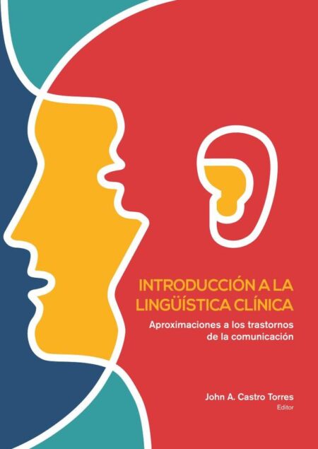 Introducción a la lingüística clínica:Aproximaciones a los trastornos de la comunicación