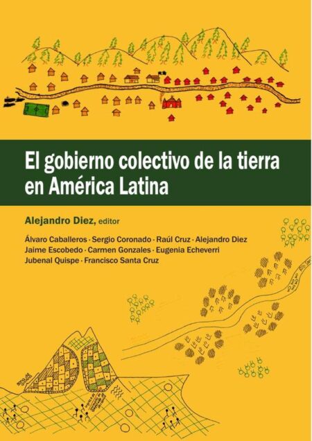 El gobierno colectivo de la tierra en América Latina
