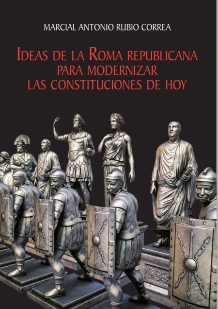 Ideas de la Roma republicana para modernizar las constituciones de hoy