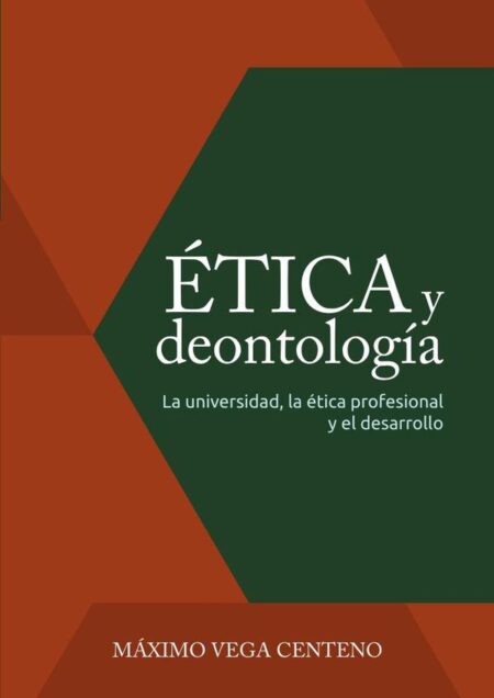 Ética y deontología:La universidad, la ética profesional y el desarrollo