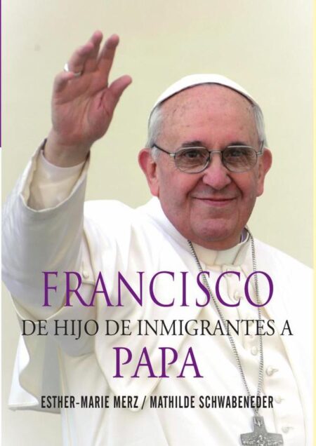 Francisco, de hijo de inmigrantes a papa