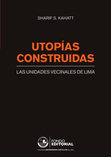 Utopías construidas:Las unidades vecinales de Lima