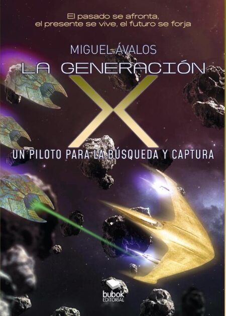 La generación X: un piloto para la búsqueda y captura:El pasado se afronta, el presente se vive, el futuro se forja