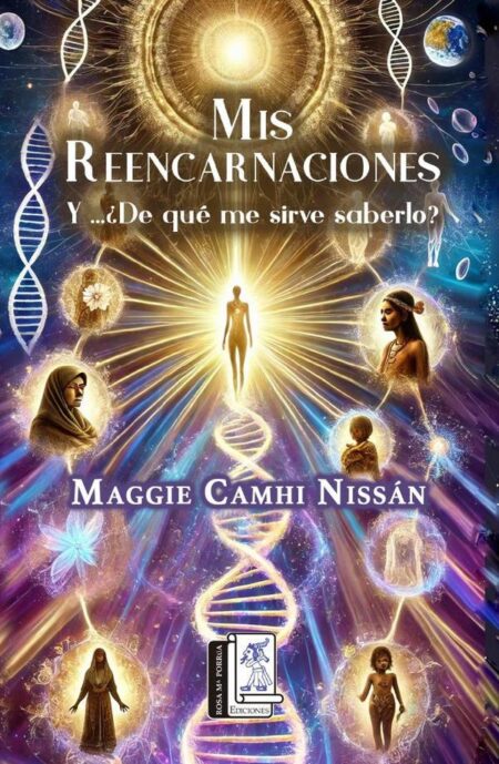 Mis Reencarnaciones ¿Y...de qué me sirve saberlo?