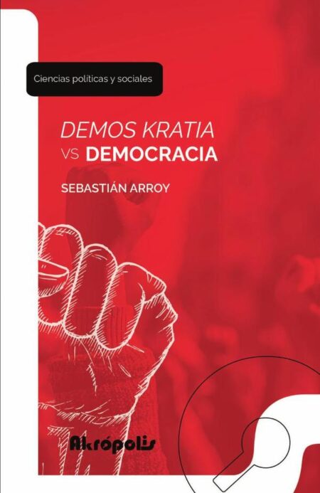 Demos kratia vs democracia: La disputa por la reformulación del concepto
