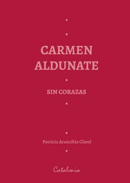 Carmen Aldunate:Sin corazas