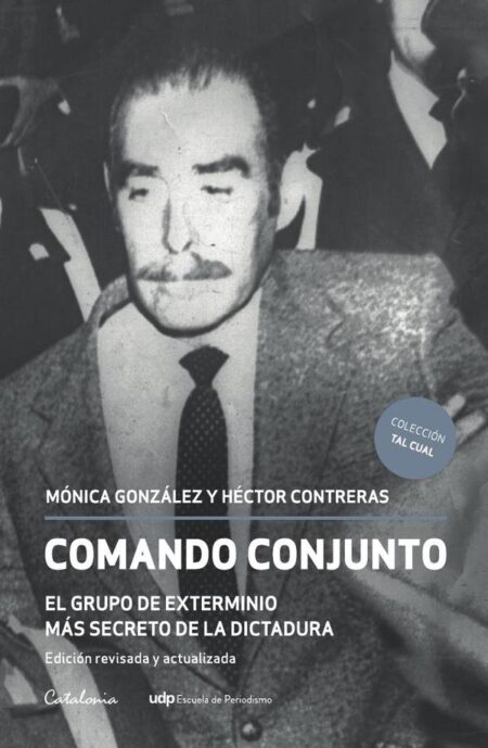 Comando conjunto:El grupo de exterminio más secreto de la dictadura. Edición revisada y actualizada
