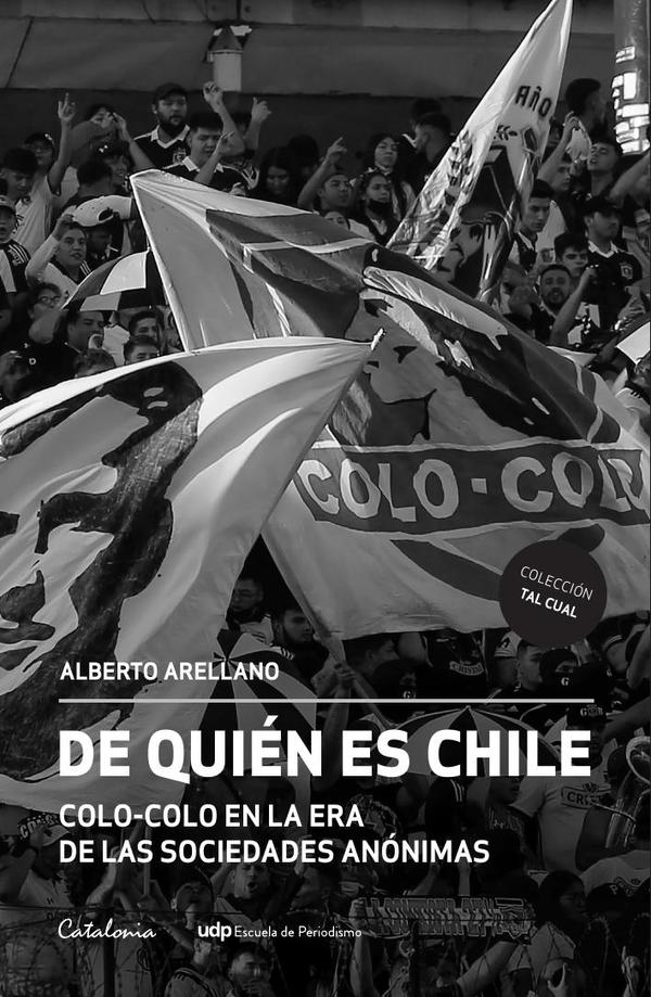 De quién es Chile:Colo-Colo en la era de las sociedades anónimas