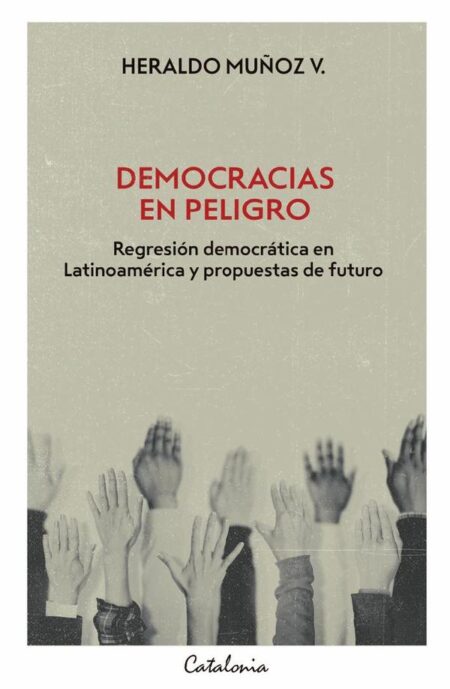 Democracias en peligro:Regresión democrática en Latinoamérica y propuestas de futuro