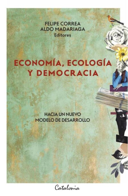 Economía, ecología y democracia:Hacia un nuevo modelo de desarrollo