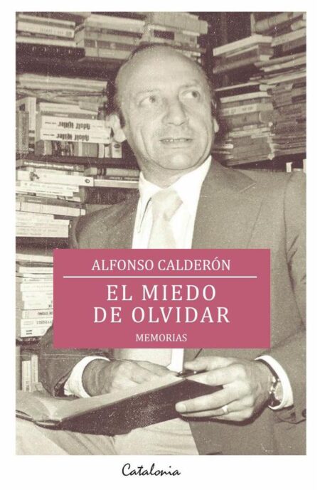 El miedo de olvidar:Memorias