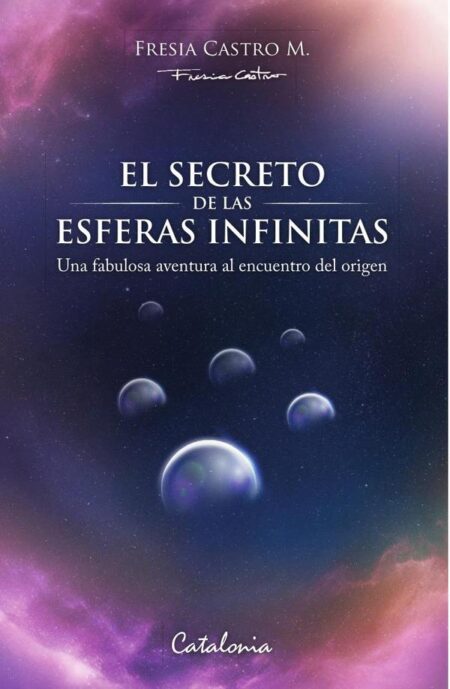 El secreto de las esferas infinitas:Una fabulosa aventura al encuentro del origen