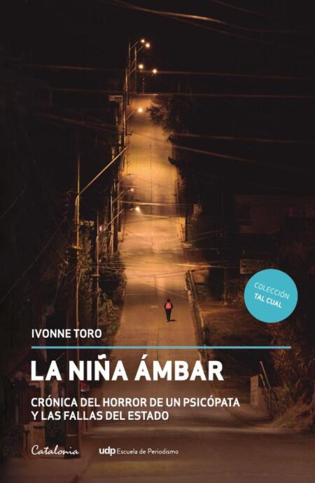 La niña Ámbar:Crónica del horror de un psicópata y las fallas del Estado