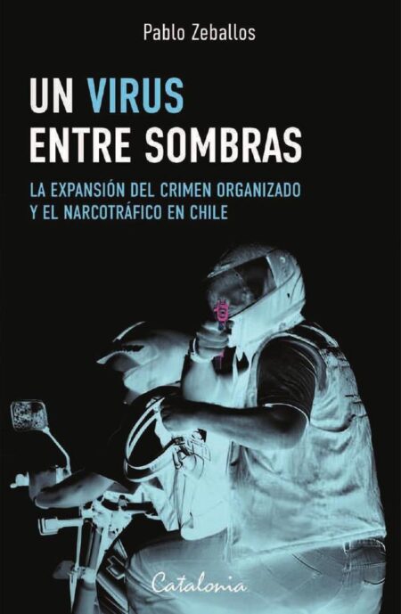Un virus entre sombras:La expansión del crimen organizado y el narcotráfico en Chile