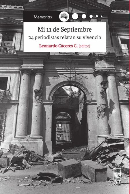 Mi 11 de septiembre:24 periodistas relatan su vivencia
