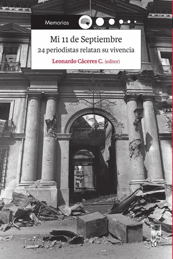 Mi 11 de septiembre:24 periodistas relatan su vivencia