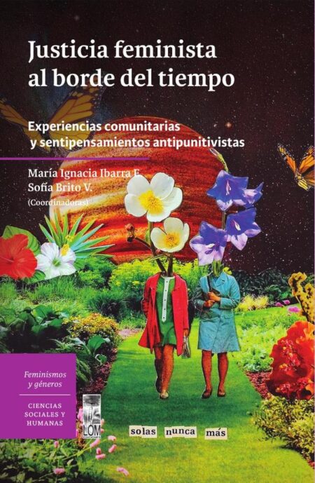 Justicia feminista al borde del tiempo:Experiencias comunitarias y sentipensamientos antipunitivistas
