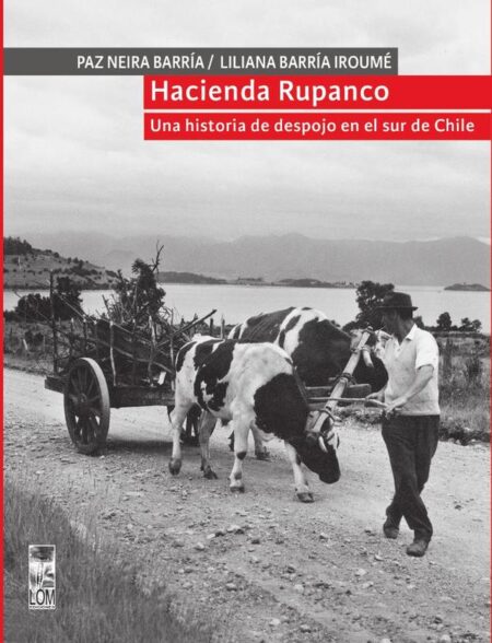 Hacienda Rupanco:Una historia de despojo en el sur de Chile
