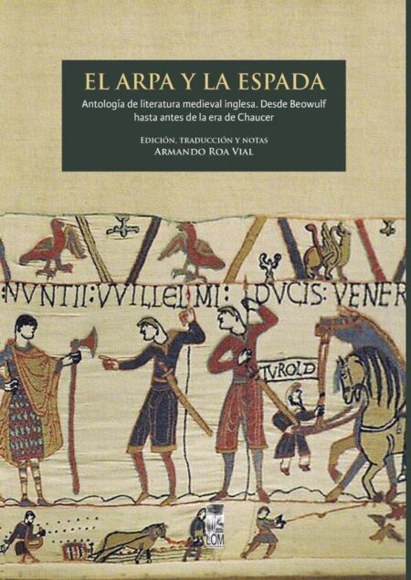 El arpa y la espada:(Antología de literatura medieval inglesa desde Beowulf hasta antes de la era de Chaucer)