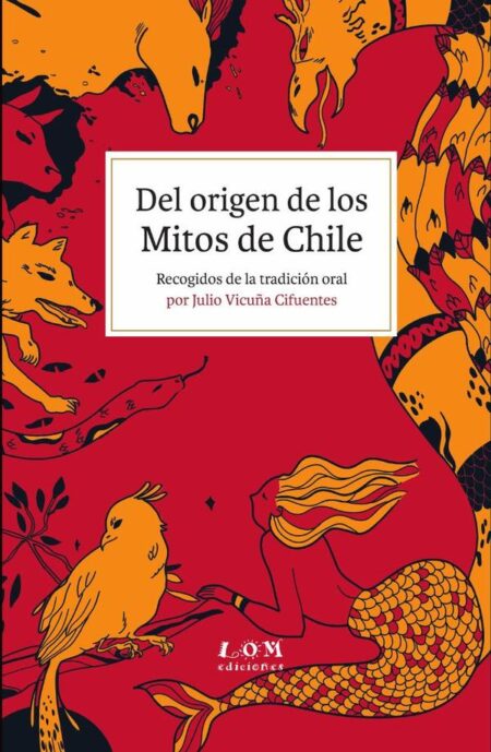 Del origen de los Mitos de Chile:Recogidos de la tradición oral