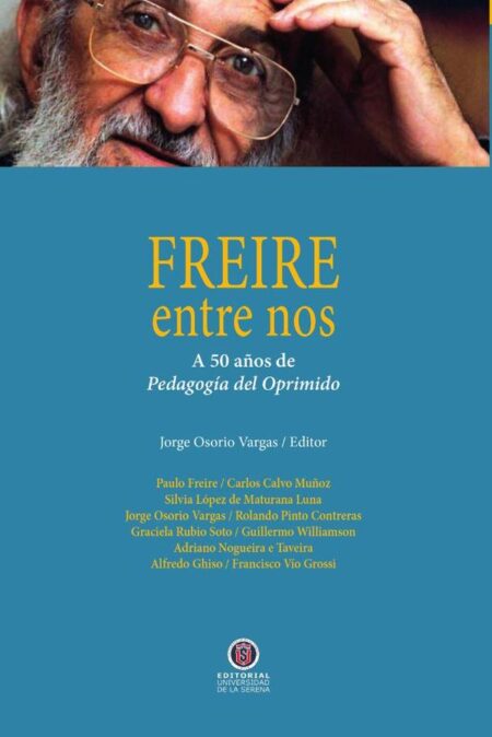 Freire entre nos:A 50 años de Pedagogía del Oprimido