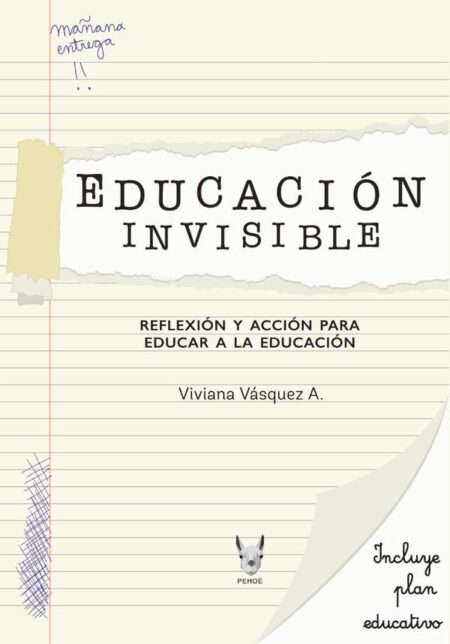 Educación invisible:Reflexion y accion para educar a la educación