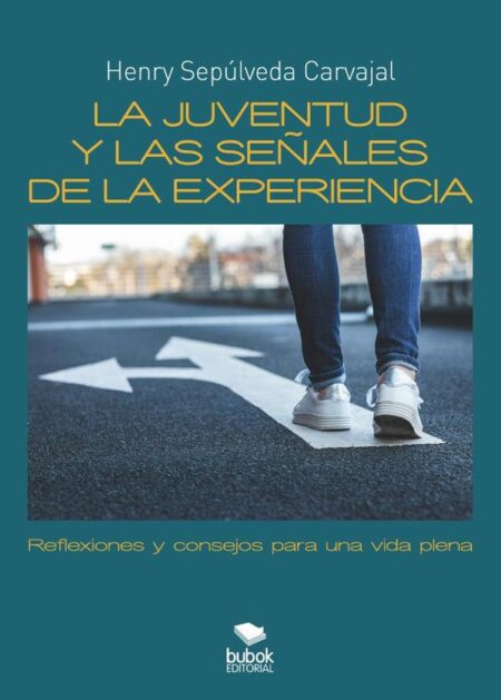 La juventud y las señales de la experiencia:Reflexiones y consejos para una vida plena