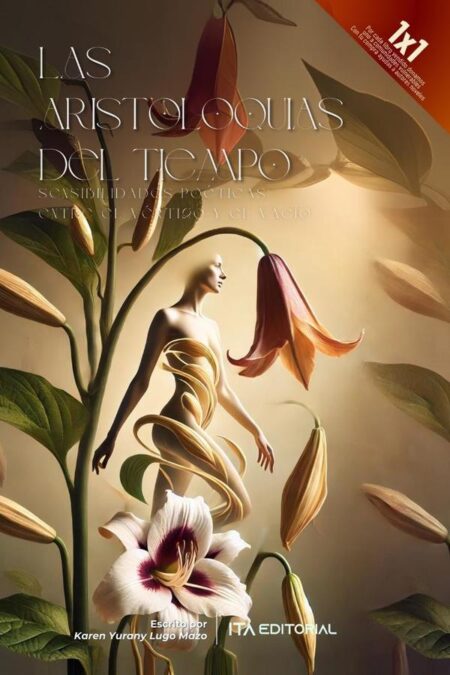 Las aristoloquias del tiempo:Sensibilidades poéticas: entre el vértigo y el vacío