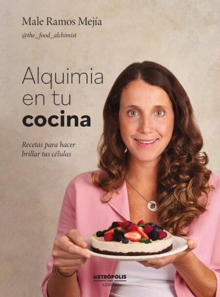 Alquimia en tu cocina:Recetas para hacer brillar tus células