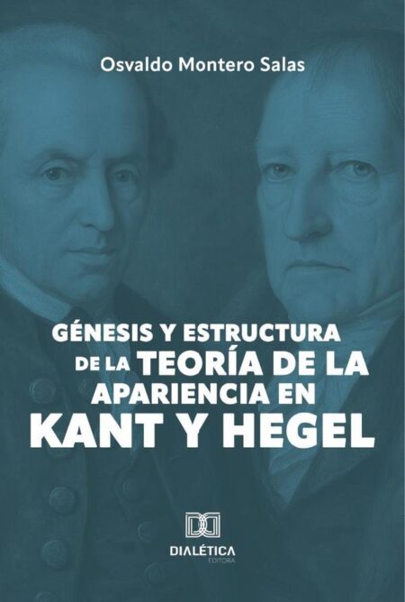 Génesis y estructura de la teoría de la apariencia en Kant y Hegel