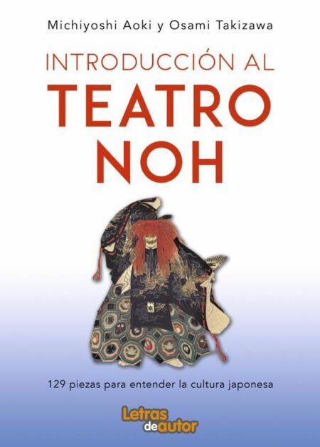 Introducción al teatro noh - 129 piezas para entender la cultura japonesa