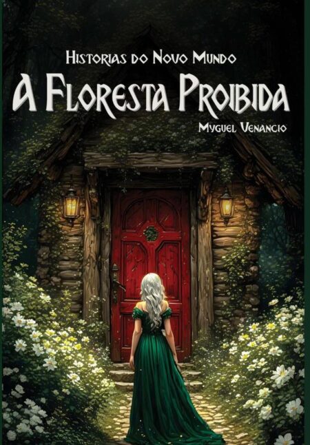 A Floresta Proibida:Historias do Novo Mundo