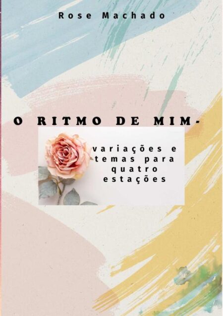 O Ritmo De Mim-:variações e temas para quatro estações