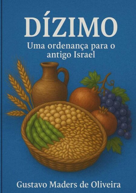Dízimo:Uma ordenança para o antigo Israel