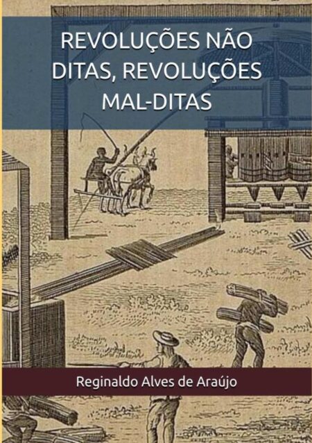 Revoluções Não Ditas, Revoluções Mal-ditas