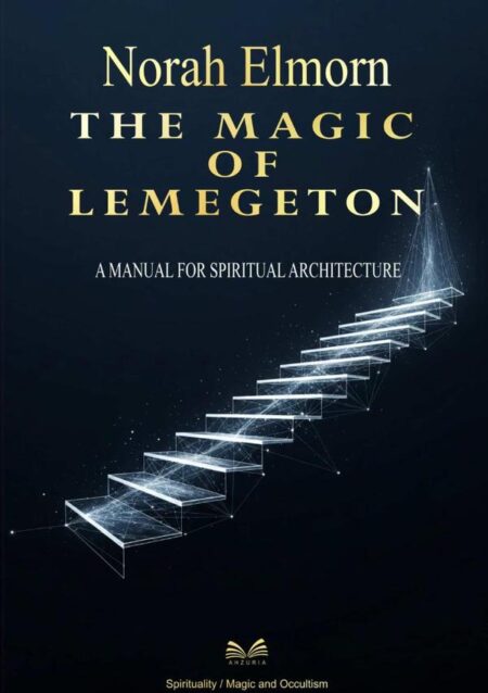 The Magic Of Lemegeton:A Manual for Spiritual Architecture