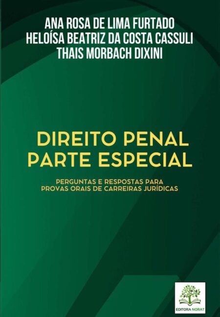 Direito Penal - Parte Especial:PERGUNTAS E RESPOSTAS PARA PROVAS ORAIS DE CARREIRAS JURÍDICAS