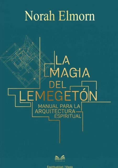 La Magia Del Lemegeton:Manual para la Arquitectura Espiritual