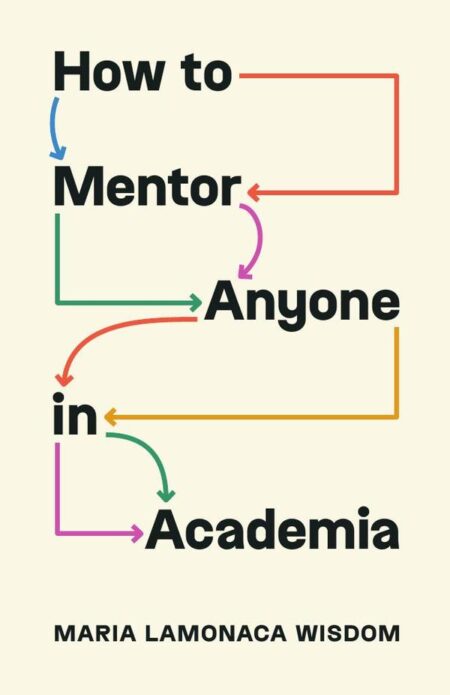 How to Mentor Anyone in Academia