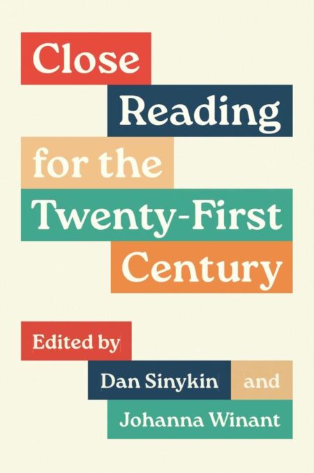 Close Reading for the Twenty-First Century
