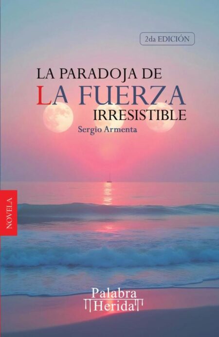 La paradoja de la fuerza irresistible (2° edición)