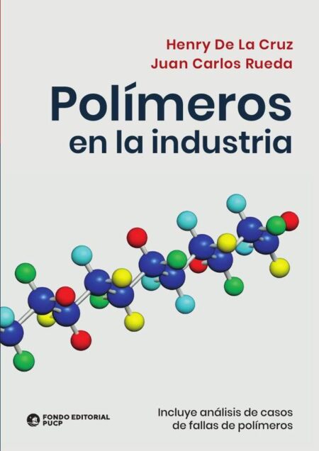 Polímeros en la industria:Incluye análisis de casos de fallas de polímeros
