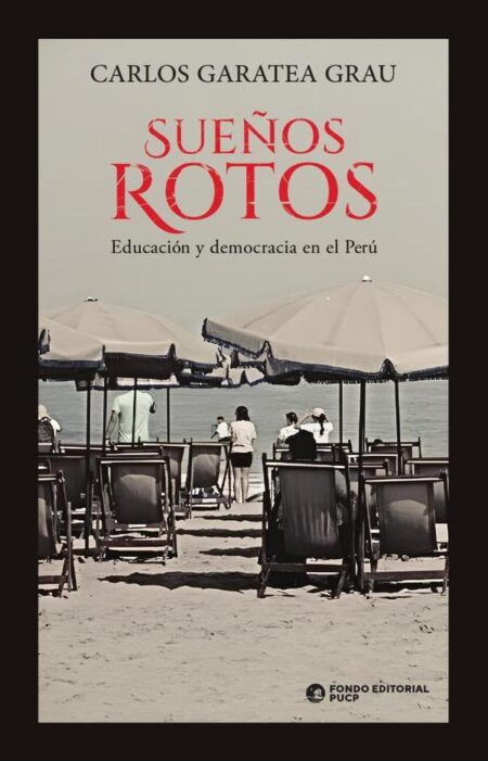 Sueños rotos:Educación y democracia en el Perú