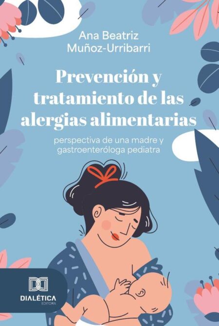 Prevención y tratamiento de las alergias alimentarias - perspectiva de una madre y gastroenteróloga pediatra