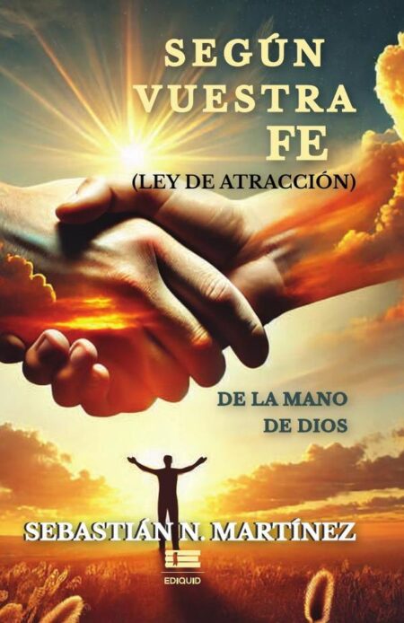 Según vuestra fe (Ley de atracción) de la mano de Dios