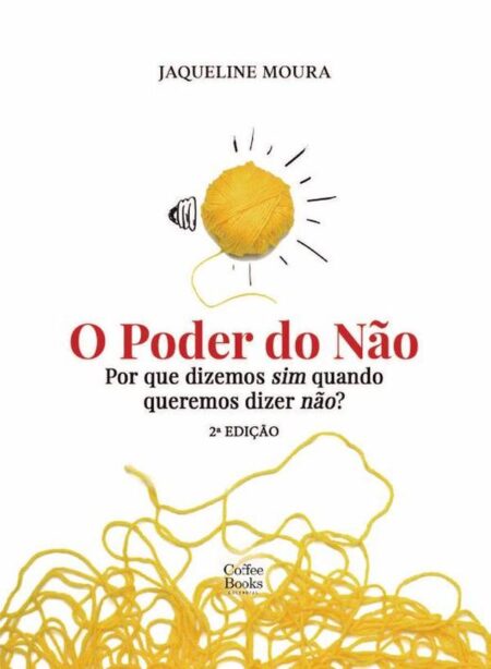 O poder do não:Por que dizemos sim quando queremos dizer não?