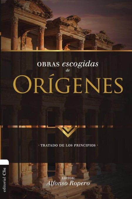 Obras escogidas de Orígenes:Tratado de los principios